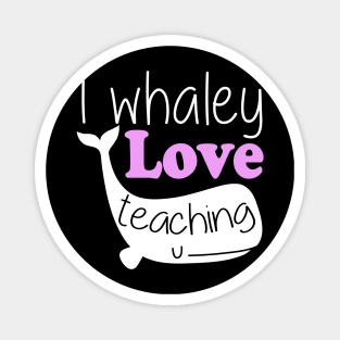 I Whaley Love Teaching Magnet